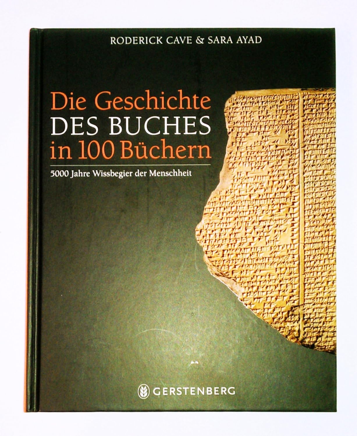 Die Geschichte des Buches in 100 Büchern - 5000 Jahre Wissbegier der ...